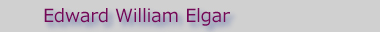 Edward William Elgar